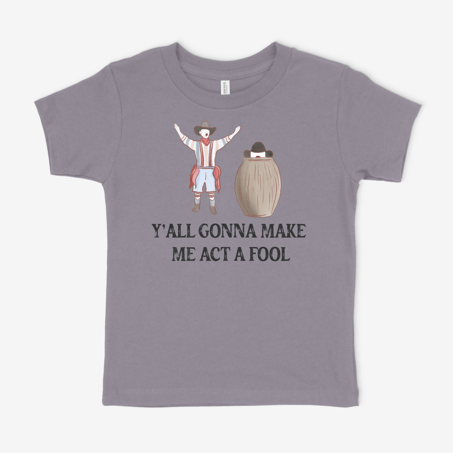 Ya'll Gonna Make Me Act a Fool