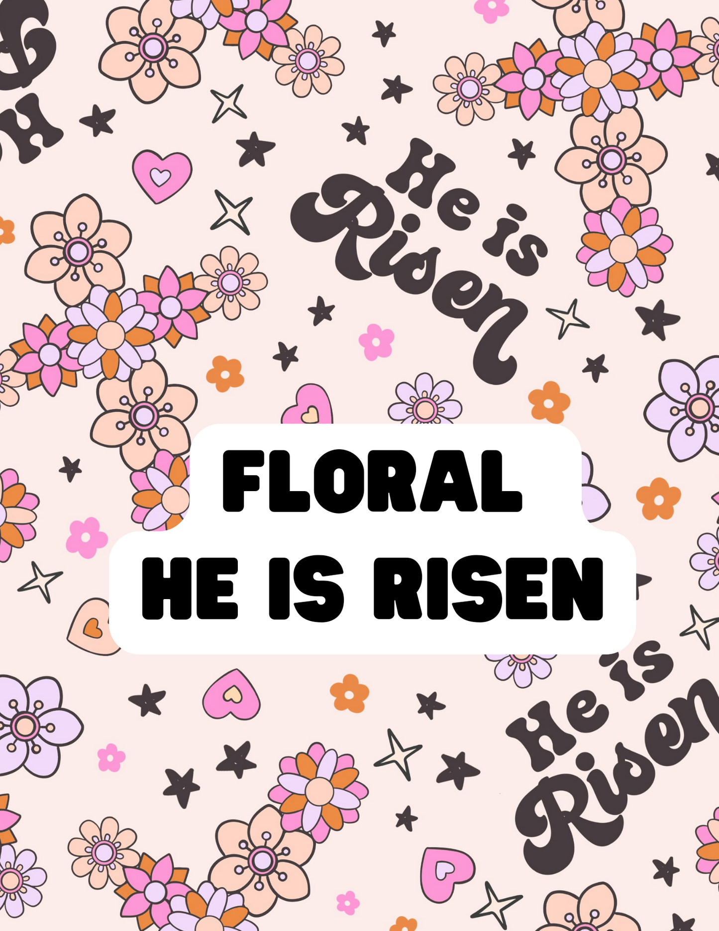 Floral He is Risen